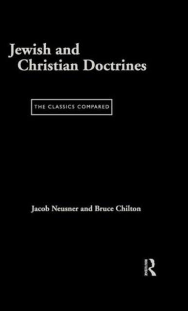 Book cover of: Jewish and Christian Doctrines. By: Bruce Chilton