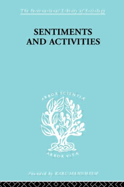 Book cover of: Sentiments and Activities. By: George C Homans