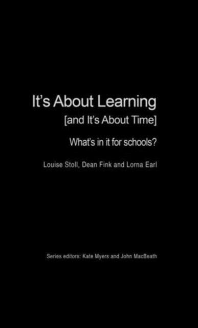 Book cover of: It's About Learning (and It's About Time). By: Lorna Earl