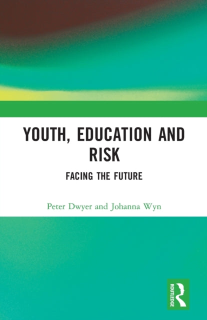 Book cover of: Youth, Education and Risk. By: Peter Dwyer