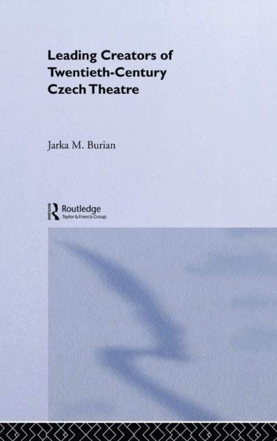 Book cover of: Leading Creators of Twentieth-Century Czech Theatre