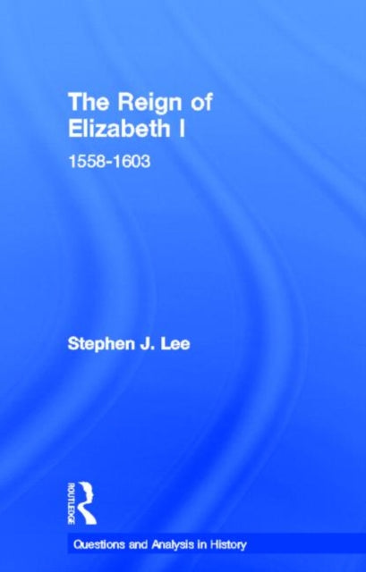 Book cover of: Reign of Elizabeth I. By: Stephen Lee, Stephen J. Lee