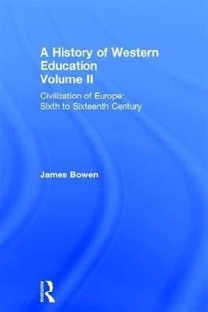 Book cover of: Hist West Educ:Civil Europe V2. By: James Bowen