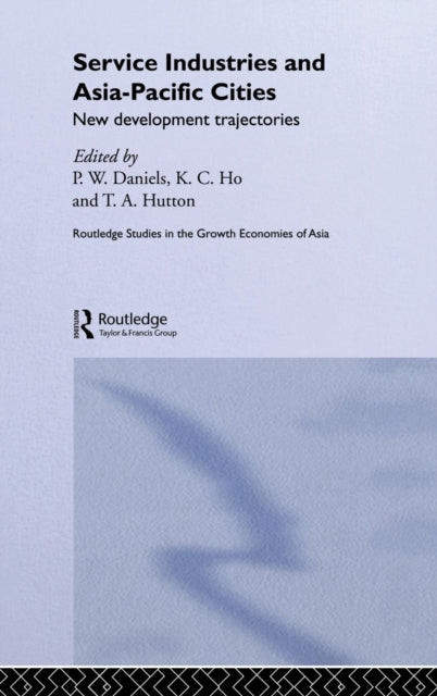 Book cover of: Service Industries and Asia Pacific Cities. By: Peter Daniels