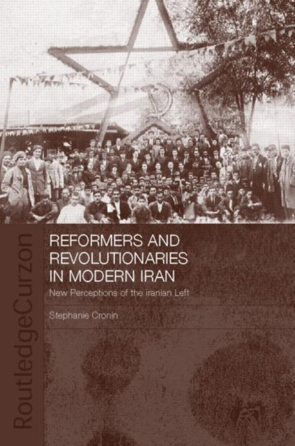 Book cover of: Reformers and Revolutionaries in Modern Iran. By: S. Cronin