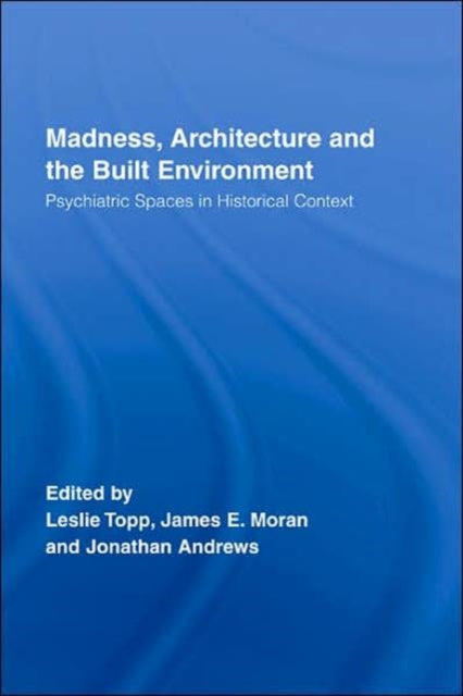 Book cover of: Madness, Architecture and the Built Environment