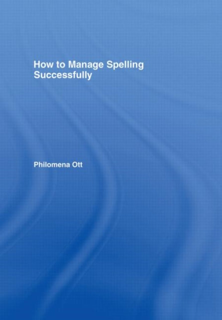 Book cover of: How to Manage Spelling Successfully. By: Philomena Ott