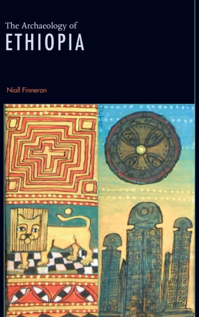 Book cover of: Archaeology of Ethiopia. By: Niall Finneran