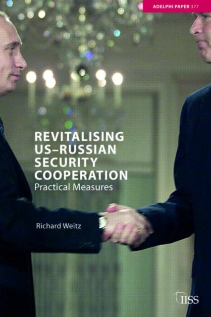 Book cover of: Revitalising US-Russian Security Cooperation. By: Richard Weitz
