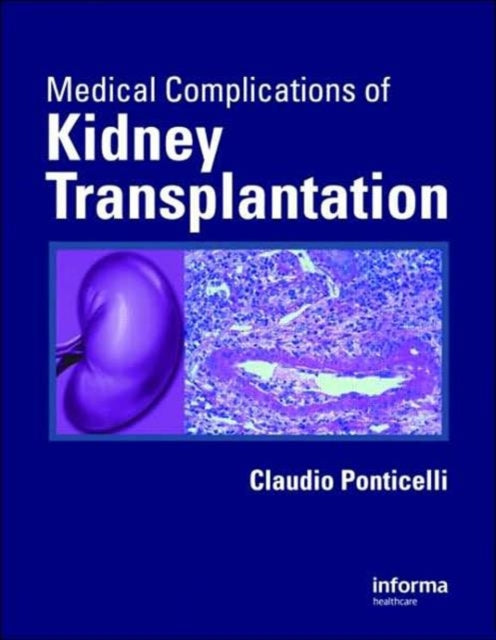 Book cover of: Medical Complications of Kidney Transplantation. By: Claudio Ponticelli