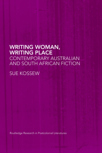 Book cover of: Writing Woman, Writing Place. By: SUE KOSSEW