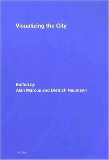 Book cover of: Visualizing the City. By: Marcus/Neumann