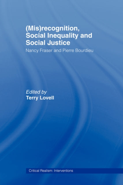 Book cover of: (Mis)recognition, Social Inequality and Social Justice. By: Terry Lovell