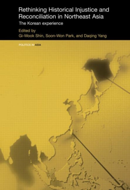 Book cover of: Rethinking Historical Injustice and Reconciliation in Northeast Asia