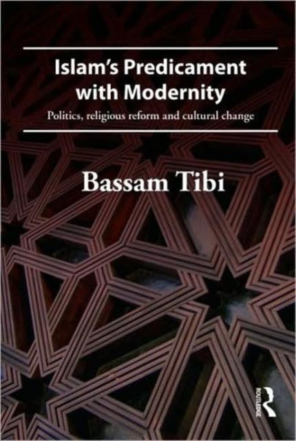 Book cover of: Islam's Predicament with Modernity. By: Bassam Tibi