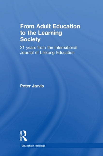 Book cover of: From Adult Education to the Learning Society. By: Peter Jarvis