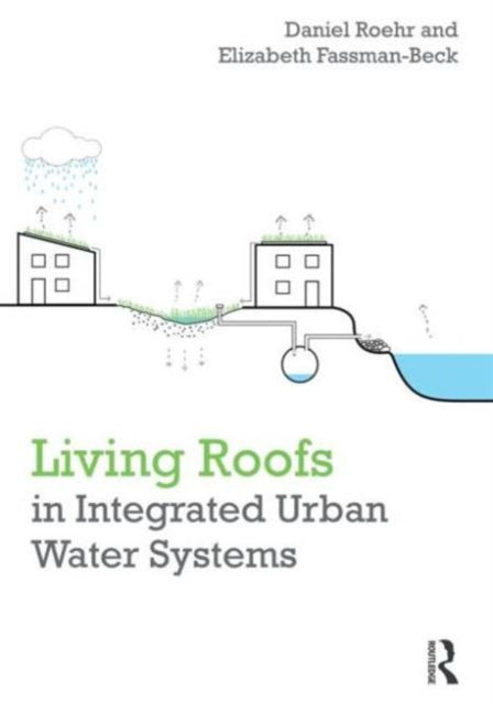 Book cover of: Living Roofs in Integrated Urban Water Systems. By: Daniel Roehr