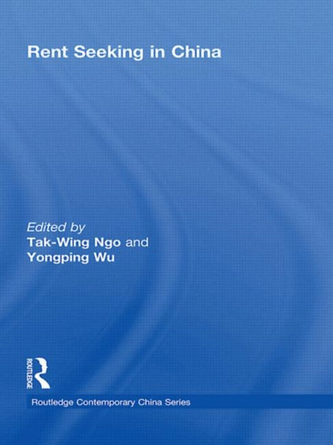 Book cover of: Rent Seeking in China. By: Tak-Wing Ngo