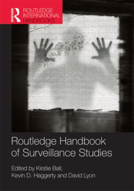 Book cover of: Routledge Handbook of Surveillance Studies. By: David Lyon