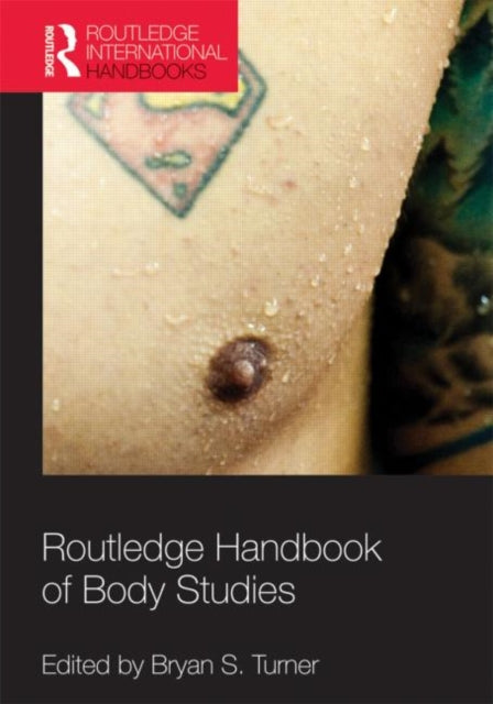 Book cover of: Routledge Handbook of Body Studies. By: Bryan S. Turner