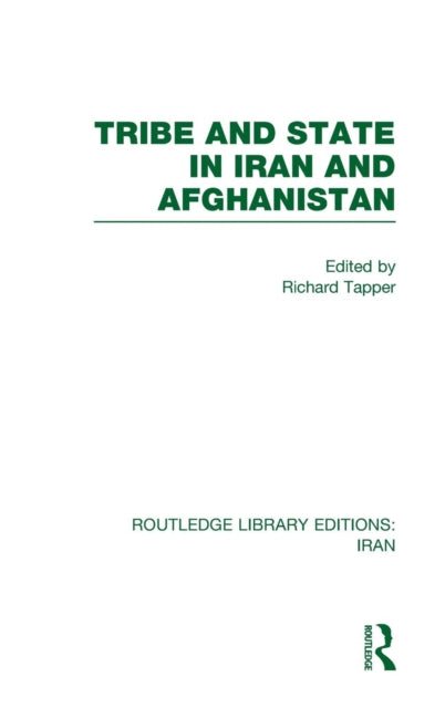 Book cover of: Tribe and State in Iran and Afghanistan (RLE Iran D). By: Richard Tapper