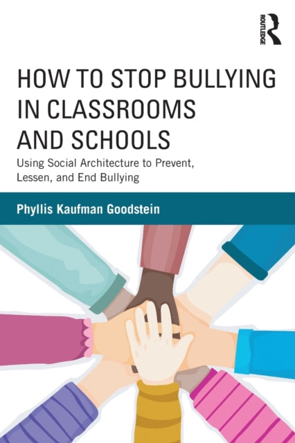 Book cover of: How to Stop Bullying in Classrooms and Schools. By: Phyllis Kaufman Goodstein