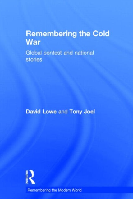 Book cover of: Remembering the Cold War. By: David Lowe