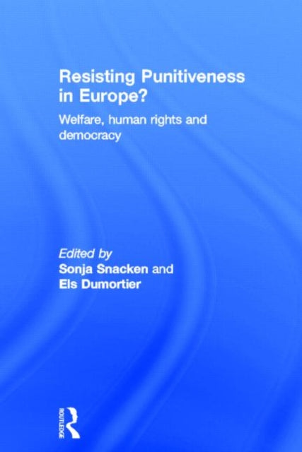 Book cover of: Resisting Punitiveness in Europe?. By: Sonja Snacken