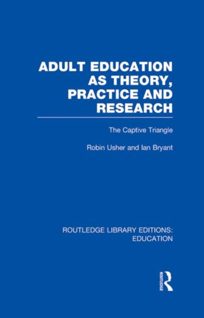 Book cover of: Adult Education as Theory, Practice and Research. By: Robin Usher