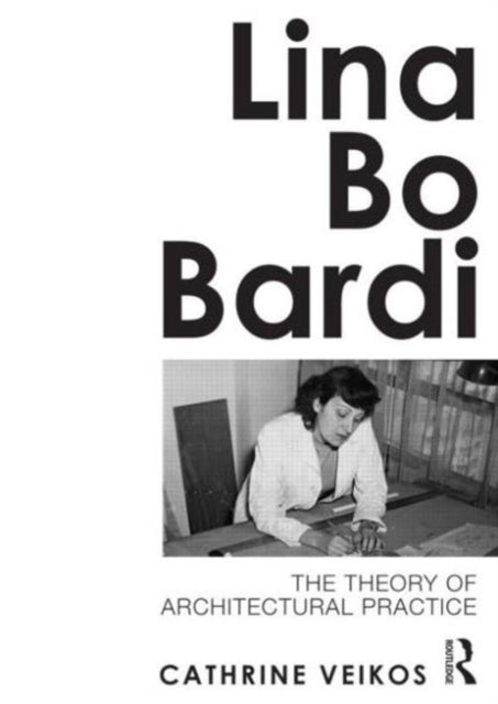 Book cover of: Lina Bo Bardi. By: Cathrine Veikos