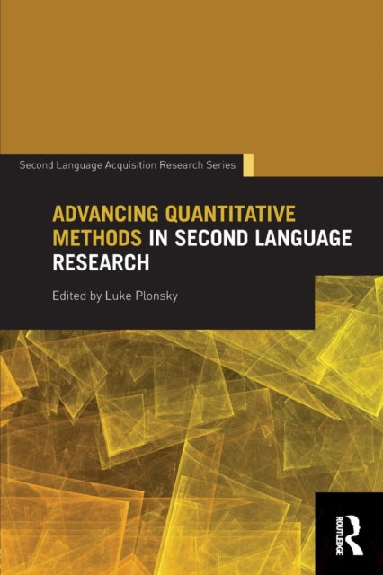 Book cover of: Advancing Quantitative Methods in Second Language Research. By: Luke Plonsky