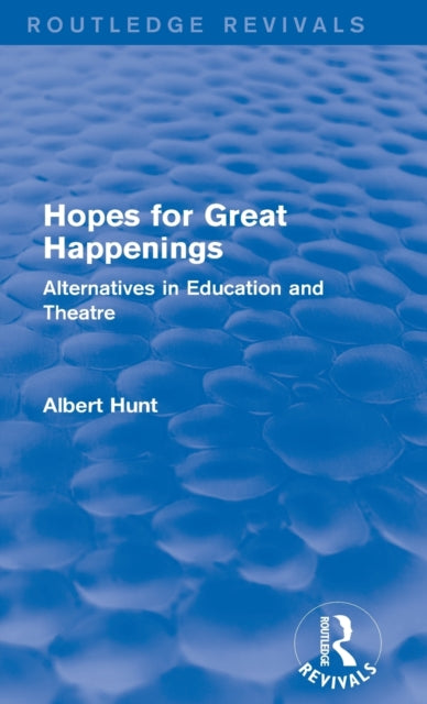 Book cover of: Hopes for Great Happenings (Routledge Revivals). By: Albert Hunt