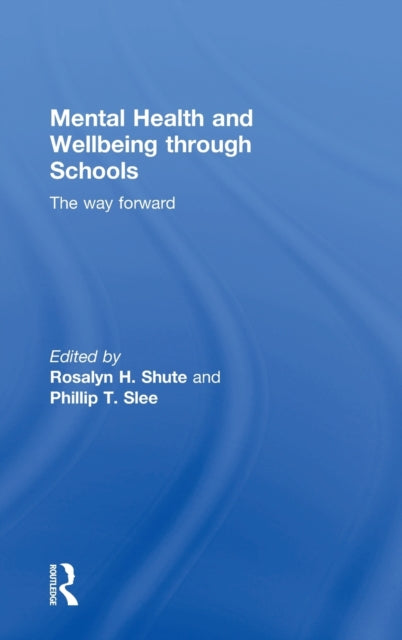 Book cover of: Mental Health and Wellbeing through Schools