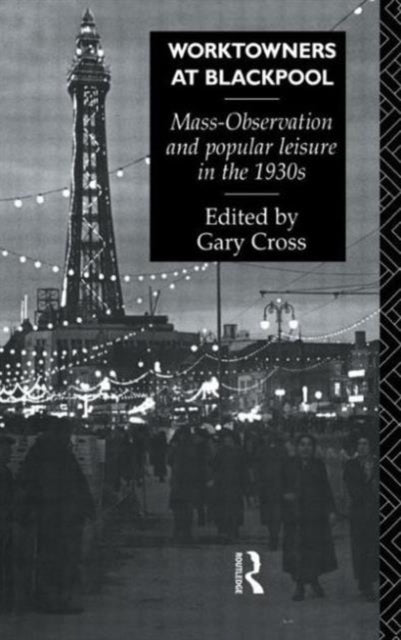 Book cover of: Worktowners at Blackpool. By: Gary Cross