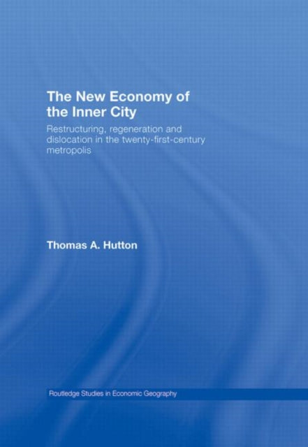Book cover of: New Economy of the Inner City. By: Tom Hutton, T. A. Hutton