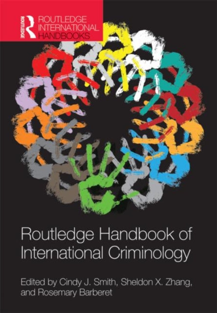 Book cover of: Routledge Handbook of International Criminology. By: Cindy J. Smith
