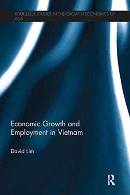 Book cover of: Economic Growth and Employment in Vietnam. By: David Lim