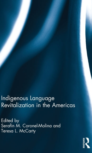 Book cover of: Indigenous Language Revitalization in the Americas. By: Serafín M. Coronel-Molina
