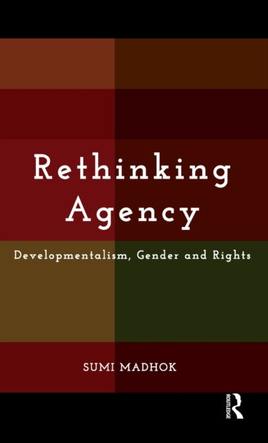 Book cover of: Rethinking Agency. By: Sumi Madhok