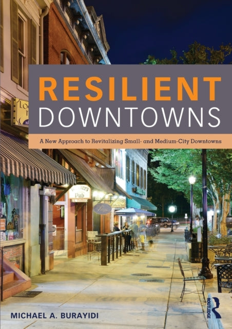 Book cover of: Resilient Downtowns. By: Michael A. Burayidi