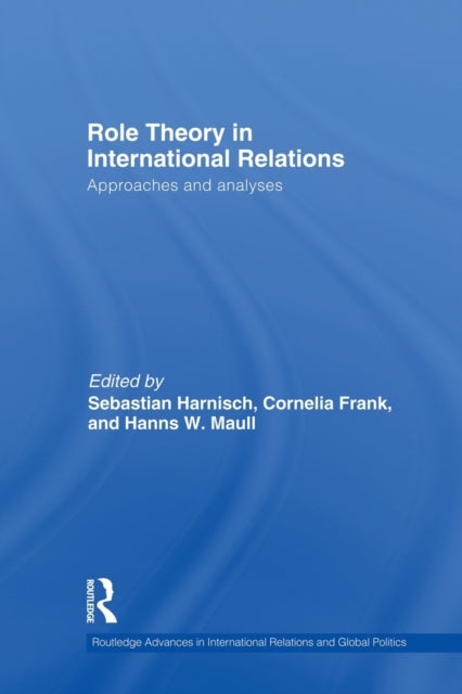 Book cover of: Role Theory in International Relations. By: Sebastian Harnisch