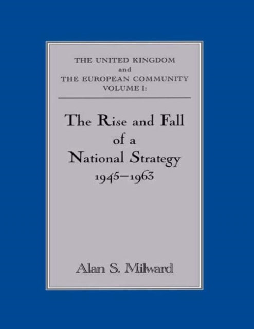 Book cover of: Rise and Fall of a National Strategy. By: Milward, Alan S.