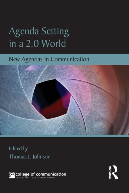 Book cover of: Agenda Setting in a 2.0 World. By: Thomas J. Johnson