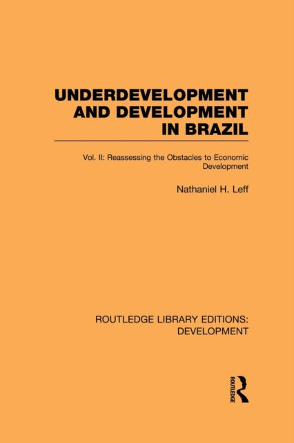 Book cover of: Underdevelopment and Development in Brazil: Volume II. By: Nathaniel H. Leff