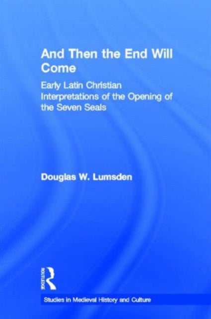 Book cover of: And Then the End Will Come. By: Douglas Lumsden