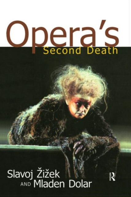 Book cover of: Opera's Second Death. By: Slavoj Žižek