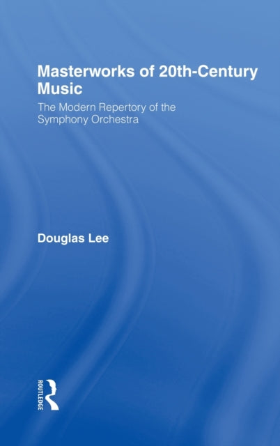 Book cover of: Masterworks of 20th-Century Music. By: Douglas Lee
