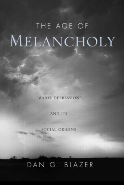 Book cover of: Age of Melancholy. By: Dan G. Blazer