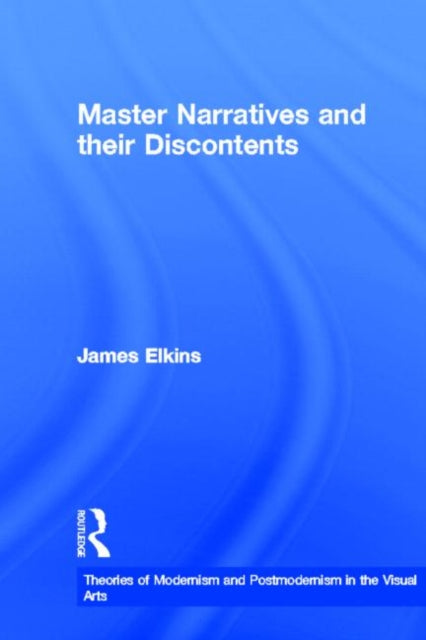 Book cover of: Master Narratives and their Discontents. By: James Elkins