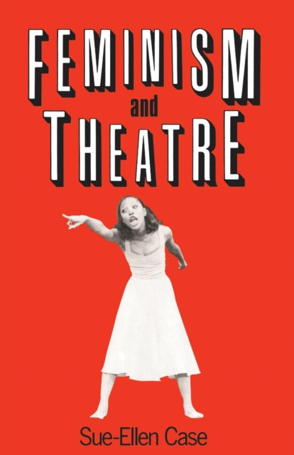 Book cover of: Feminism and Theatre